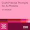 Craft Precise Prompts for AI Models